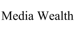 MEDIA WEALTH trademark