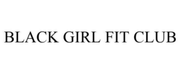 BLACK GIRL FIT CLUB trademark