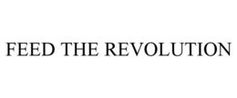 FEED THE REVOLUTION trademark
