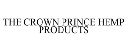 THE CROWN PRINCE HEMP PRODUCTS trademark