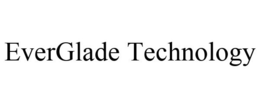 EVERGLADE TECHNOLOGY trademark
