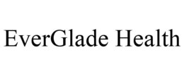 EVERGLADE HEALTH trademark