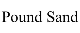 POUND SAND trademark
