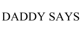 DADDY SAYS trademark