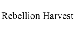 REBELLION HARVEST trademark