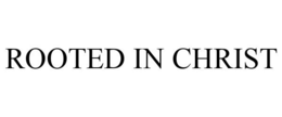 ROOTED IN CHRIST trademark