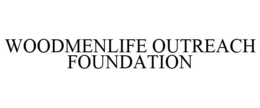 WOODMENLIFE OUTREACH FOUNDATION trademark