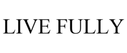 LIVE FULLY trademark