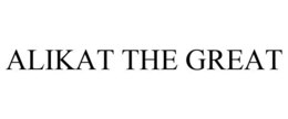 ALIKAT THE GREAT trademark