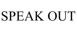SPEAK OUT trademark
