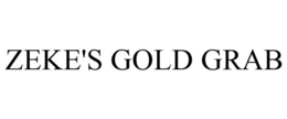 ZEKE'S GOLD GRAB trademark