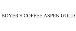 BOYER'S COFFEE ASPEN GOLD trademark