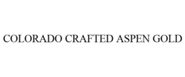COLORADO CRAFTED ASPEN GOLD trademark