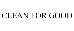 CLEAN FOR GOOD trademark