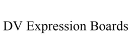 DV EXPRESSION BOARDS trademark