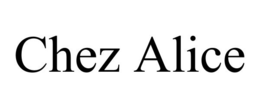 CHEZ ALICE trademark