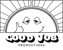 GOOD JOB PRODUCTIONS trademark
