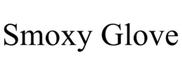 SMOXY GLOVE trademark