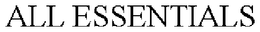 ALL ESSENTIALS trademark