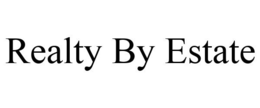 REALTY BY ESTATE trademark