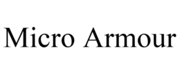 MICRO ARMOUR trademark