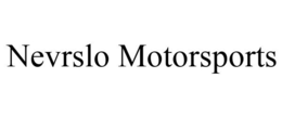 NEVRSLO MOTORSPORTS trademark