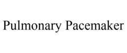 PULMONARY PACEMAKER trademark