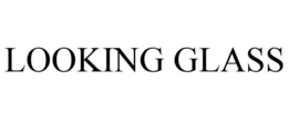 LOOKING GLASS trademark
