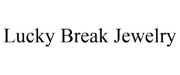 LUCKY BREAK JEWELRY trademark