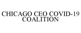 CHICAGO CEO COVID-19 COALITION trademark