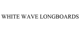 WHITE WAVE LONGBOARDS trademark