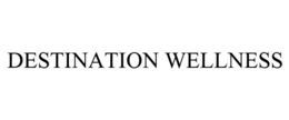 DESTINATION WELLNESS trademark