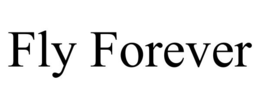FLY FOREVER trademark