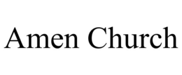 AMEN CHURCH trademark