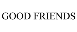GOOD FRIENDS trademark