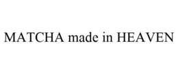 MATCHA MADE IN HEAVEN trademark