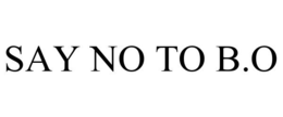 SAY NO TO B.O trademark