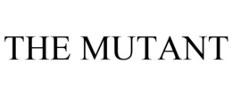 THE MUTANT trademark