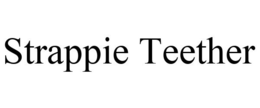 STRAPPIE TEETHER trademark