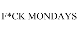 F*CK MONDAYS trademark