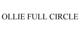 OLLIE FULL CIRCLE trademark