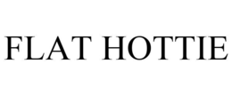 FLAT HOTTIE trademark