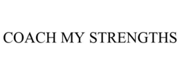 COACH MY STRENGTHS trademark