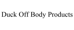 DUCK OFF BODY PRODUCTS trademark
