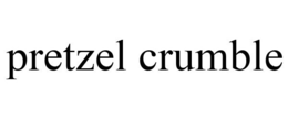 PRETZEL CRUMBLE trademark