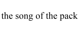 THE SONG OF THE PACK trademark