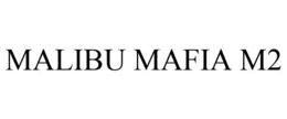 MALIBU MAFIA M2 trademark