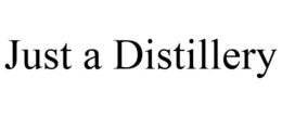 JUST A DISTILLERY trademark