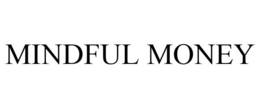 MINDFUL MONEY trademark