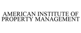 AMERICAN INSTITUTE OF PROPERTY MANAGEMENT trademark